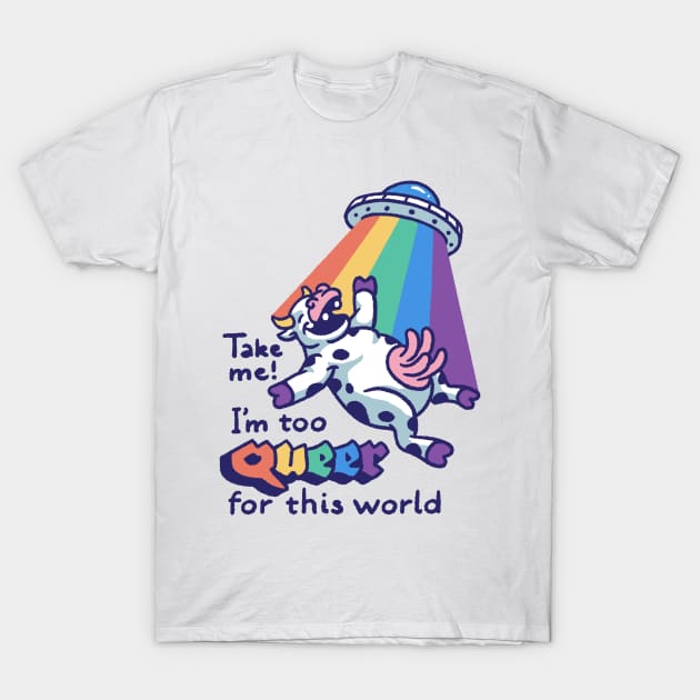 Awesome Funny Space Dairy Cow Colorful Take Me Out This World So Tired T-Shirt by anubis1986